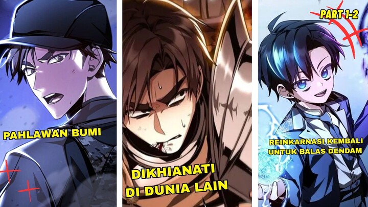 pahlawan Bumi yang Dikhianati Terlahir Kembali Untuk Membalaskan Dendamnya! Part 1-2 | Recap manhwa