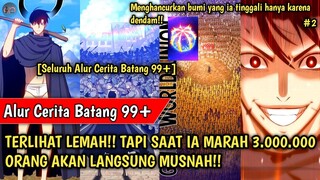 SAAT IA MARAH MAKA 3.000.000 ORANG AKAN LANGSUNG MUSNAH!! (Alur Cerita Manhwa Batang 99+, Part 2)