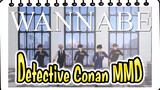 Wannabe (Team 3/4 and Furuya Rei) | Detective Conan MMD