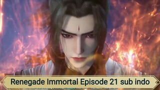 Renegade Immortal Episode 21 sub indo