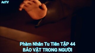 Phàm Nhân Tu Tiên TẬP 44-BẢO VẬT TRONG NGƯỜI