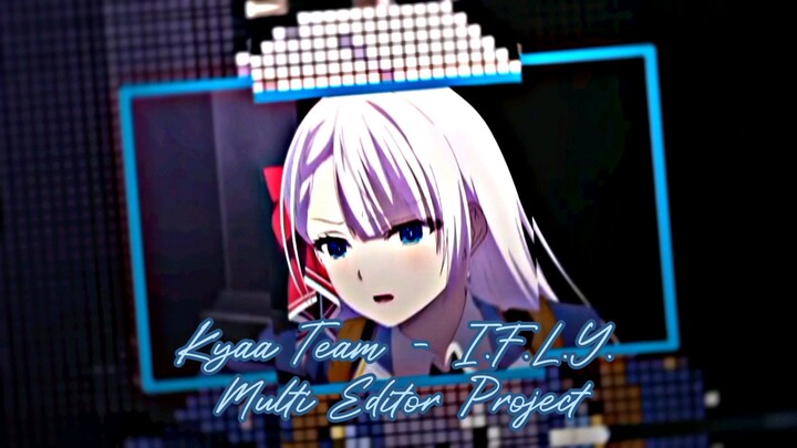 【AMV】Kyaa Team New Year MEP - I.F.L.Y.