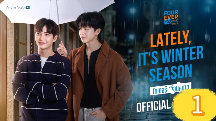 Lately It's Winter Season  Episode 1 Eng Sub