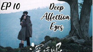 [ENG] EP 10 Deep Affection Eyes 2025