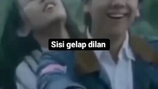 SISI GELAP DILAN