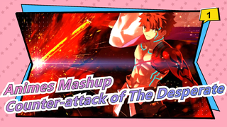 The Counter-attack of The Desperate (epic) | Animes Mashup_1