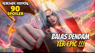 RENEGADE IMMORTAL EPS 90 - WANG LIN BANTE KLAN IBLIS RAKSASA - SPOILER