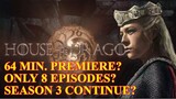 House of the Dragon episodes 64 minute premiere? Season 3 under production, Why only 8 episode? 🤔