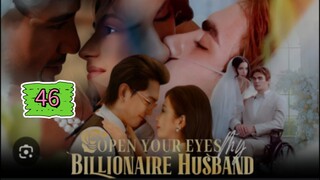 OPEN YOUR EYES MY BILLIONAIRE HUSBAND EPISODE 46