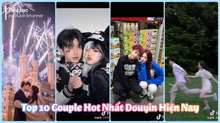 【抖音】Top 10 Couple Hot Nhất Douyin Hiện Nay | Bạn Thích Cặp Nào Nhất?