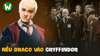 Chuyện gì sẽ xảy ra nếu DRACO vào GRYFFINDOR ?