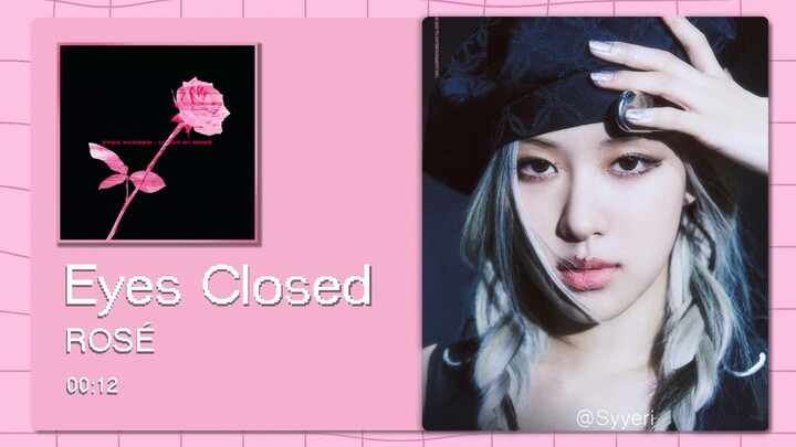 【8D เสียงรอบทิศ】Eyes Closed - ROSE โปรดสวมหูฟังขณะรับชม~