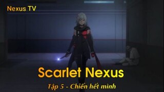 Scarlet Nexus Tập 5 - Chiến hết mình