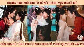 Trọng sinh một đời từ xú nữ thành vạn người mê