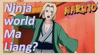 Ninja world Ma Liang?