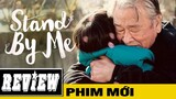 REVIEW PHIM tâm lý Mãi Bên Cháu - Stand by Me / Deok-Goo full HD thuyết minh vietsub🔥PHIM MỚI REVIEW