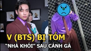 V (BTS) có hành động gây tranh cãi ngay sau cánh gà Grammy 2022, netizen không ngừng chỉ trích
