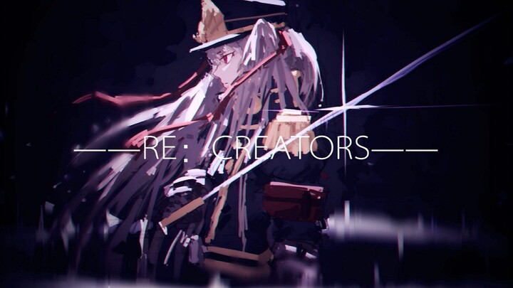 RE:CREATORS---- Di atas dunia, satu-satunya hal yang saya inginkan