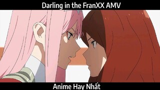 Darling in the FranXX AMV Hay Nhất