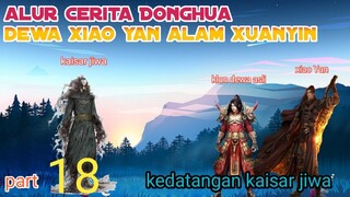 Batle Through The Heavens S20 Part 18 Alam Xuanyin | Kedatangan Kaisar Jiwa
