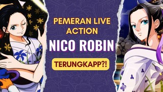 PEMERAN LIVE ACTION NICO ROBIN TERUNGKAP??!😳