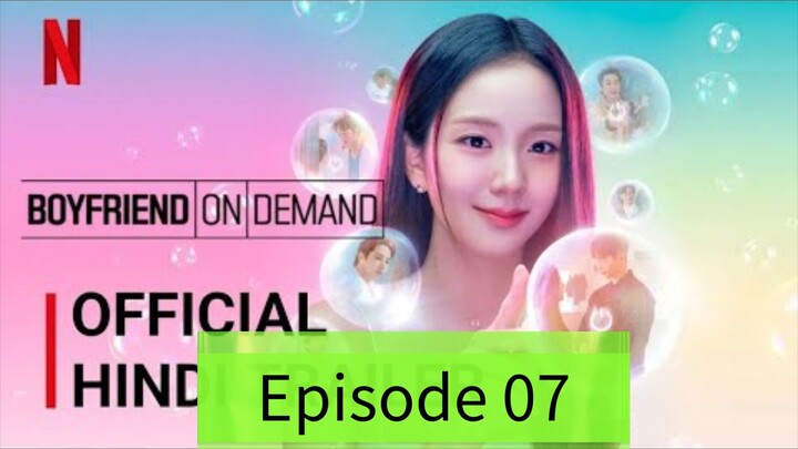 Boyfriend on Demand Episode 07 Hindi Dubbed | Korean Drama Hindi | Full Episode 2026