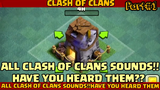 ALL CLASH OF CLANS SOUNDS!! HAVE YOU HEARD THEM? (300 Sounds) PART#1
