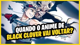 QUANDO O ANIME DE BLACK CLOVER VAI VOLTAR? PORQUE ELE FOI PAUSADO? VAI TER CONTINUAÇÃO?