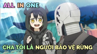 ALL IN ONE: CHA TÔI LÀ NGƯỜI BẢO VỆ RỪNG | TÓM TẮT ANIME | Chú bé M