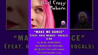 Hard Dance Girl Singer 1- "Make Me Dance" c 2024 Paul Santa Maria - Rose Mendez on Lead Vocals