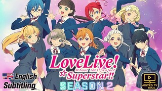 Love Live! Superstar!! Season 2 (EP01 to Ep12) SUB ENG.