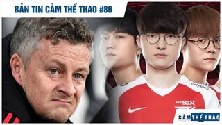 Bản tin Thể Thao #86 | T1 vào bán kết LCK Xuân 2021, Solsa từ chối "xem giò" cầu thủ vì kiểu tóc