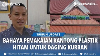 BPOM Kendari Imbau Pembagian Daging Kurban Tak Pakai Kantong Plastik Hitam, Bisa Sebabkan Kanker
