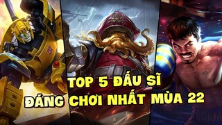 Tốp Mỡ | TOP 5 ĐẤU SĨ ĐÁNG CHƠI NHẤT MÙA 22! CON THỨ 3 VỪA RẺ VỪA THƠM?? | MLBB