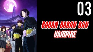 Baban Baban Ban Vampire Episode 3 (Sub Indo)
