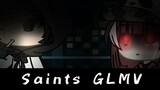 Saints GLMV ( "TYSM FOR 2K SUBS!" ) (´・ω・)