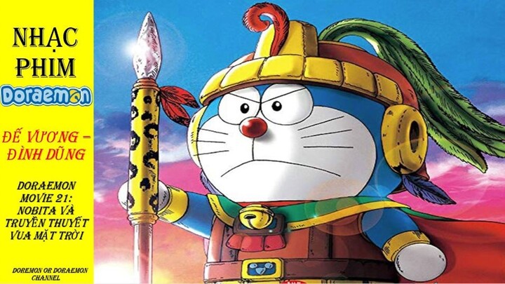 Nhạc phim Doraemon | Đế Vương - Đình Dũng - Doraemon movie 21: Nobita và truyền thuyết vua mặt trời
