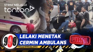 [CLIP] 999 (2 Apr 2024): Viral: lelaki Menetak Cermin Ambulans | Tonton