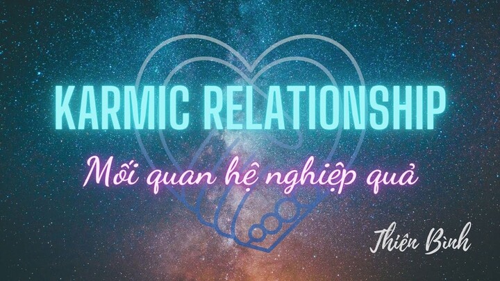 [PODCAST] - KARMIC RELATIONSHIP - Mối quan hệ nghiệp quả | Dấu hiệu, ý nghĩa, cách thoát ra