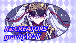 [Re:CREATORS / Altair] Sawano Hiroyuki's gravityWall Is the Best!!!!