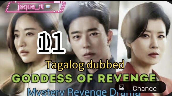 GODDESS OF REVENGE / Tagalog dubbed EPISODE 11