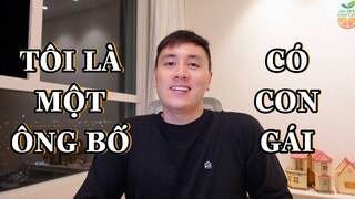 TÔI LÀ MỘT ÔNG BỐ CÓ CON GÁI