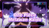 [One Piece] Pergi ke Onigashima dan Bertarung Melawan Kaido
