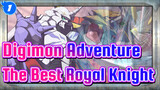 [Digimon Adventure] The Best Royal Knight, Reminiscing Childhood_1
