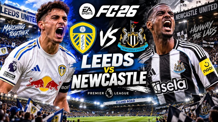 FC 26 | Leeds United vs Newcastle United 🔥 Can Leeds Beat Newcastle? | Full Match Gameplay