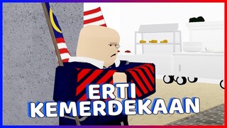 DRAMA ROBLOX MALAYSIA, Erti Merdeka