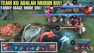 DEFINISI TEAM KU ADALAH MUSUH KU!! FANNY MAGE MODE FRUSTASI JNCK