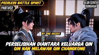 PERSELISIHAN QIN NAN DENGAN QIN CHANGKONG | BAHAS ALUR CERITA DONGHUA PEERLESS BATTLE SPIRIT #02