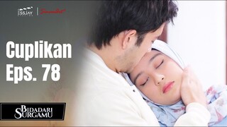 BIDADARI SURGAMU | Cuplikan Eps. 78