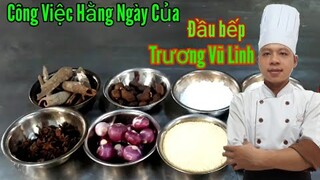 Đây Là Công Việc Hằng Ngày của Đầu bếp Trương Vũ Linh